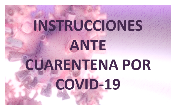 INSTRUCCIONES ANTE CUARENTENA POR COVID-19