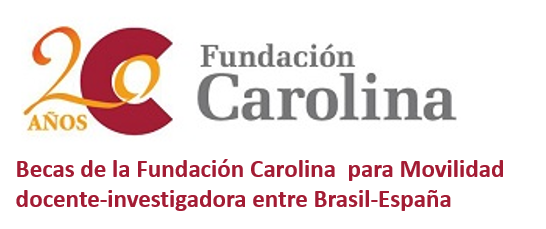 Becas de la Fundación Carolina  para Movilidad docente-investigadora entre Brasil-España