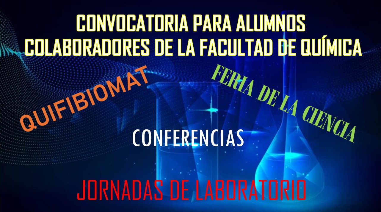 CONVOCATORIA PARA ALUMNOS COLABORADORES DE LA FACULTAD DE QUÍMICA