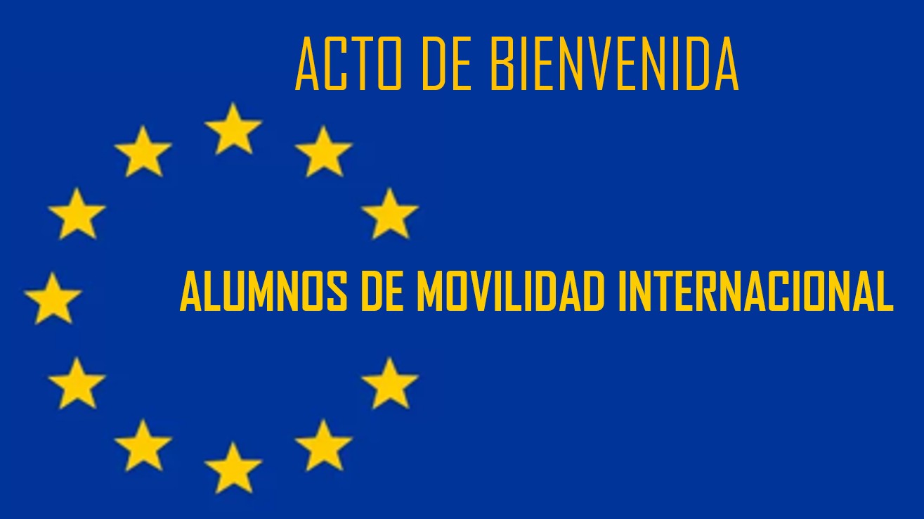 ACTO DE BIENVENIDA PARA LOS ALUMNOS DE MOVILIDAD INTERNACIONAL
