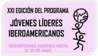XXI EDICIÓN PROGRAMA JÓVENES LÍDERES IBEROAMERICANOS