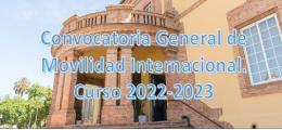 Convocatoria General de Movilidad Internacional.  Curso 2022-2023 