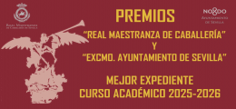 PREMIOS "REAL MAESTRANZA DE CABALLERÍA" y "EXCMO. AYUNTAMIENTO DE SEVILLA" 2025-26